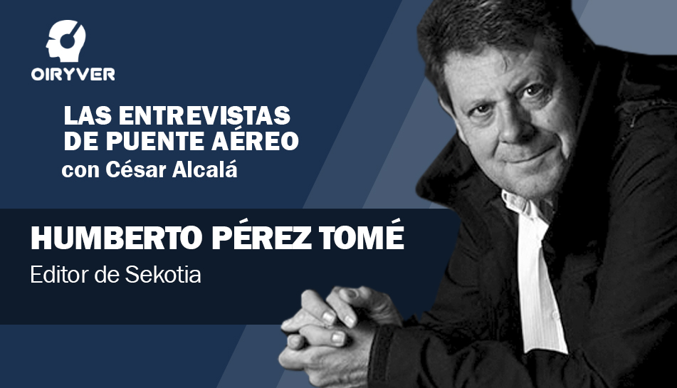 Entrevista puente aereo_Humbert Perez Tome