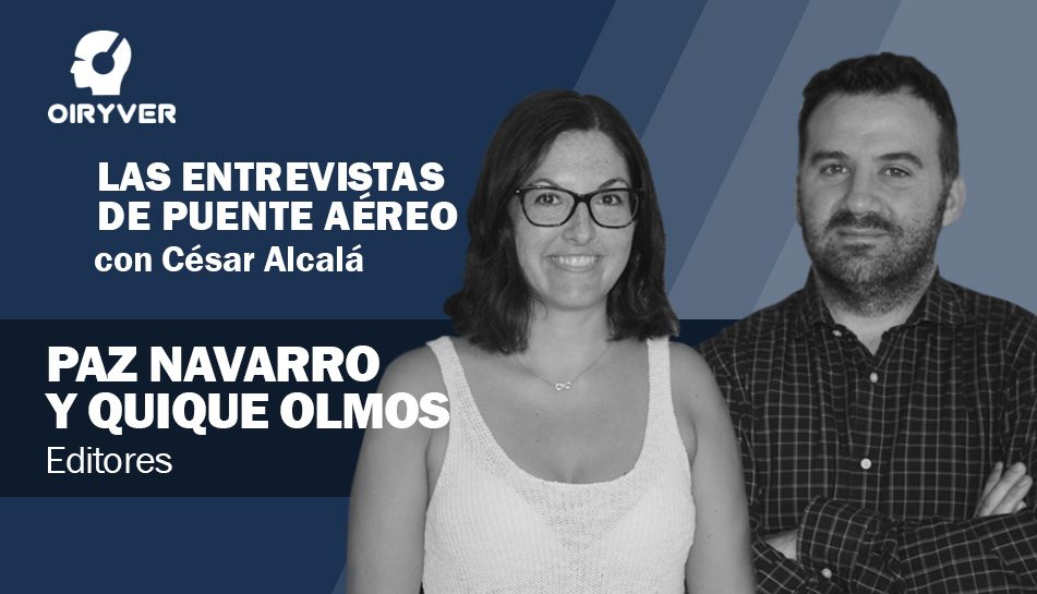 Entrevista puente aereo_Paz Navarro y Quique Olmos