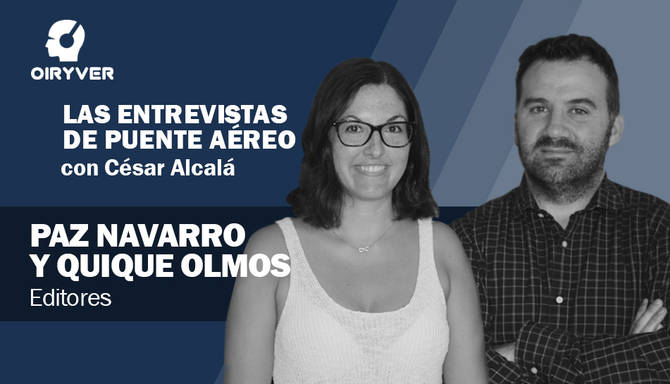 Entrevista puente aereo_Paz Navarro y Quique Olmos