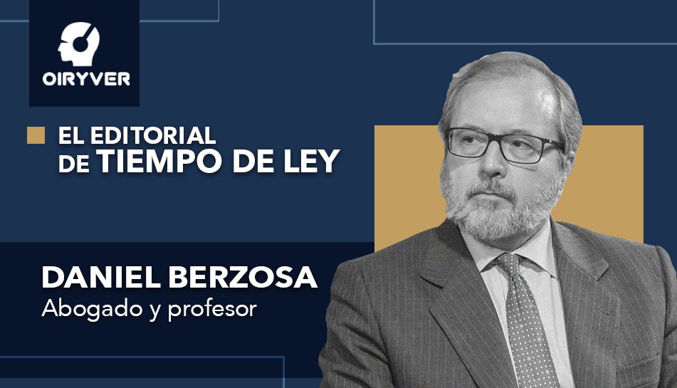 Editorial Tiempo de Ley_Daniel Berzosa