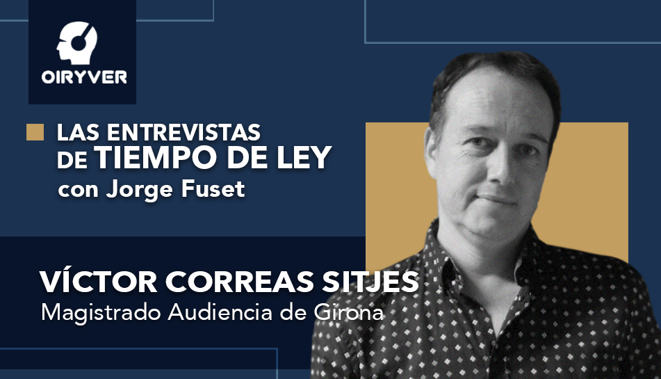 Entrevista Tiempo de Ley_Víctor Correas Sitjes