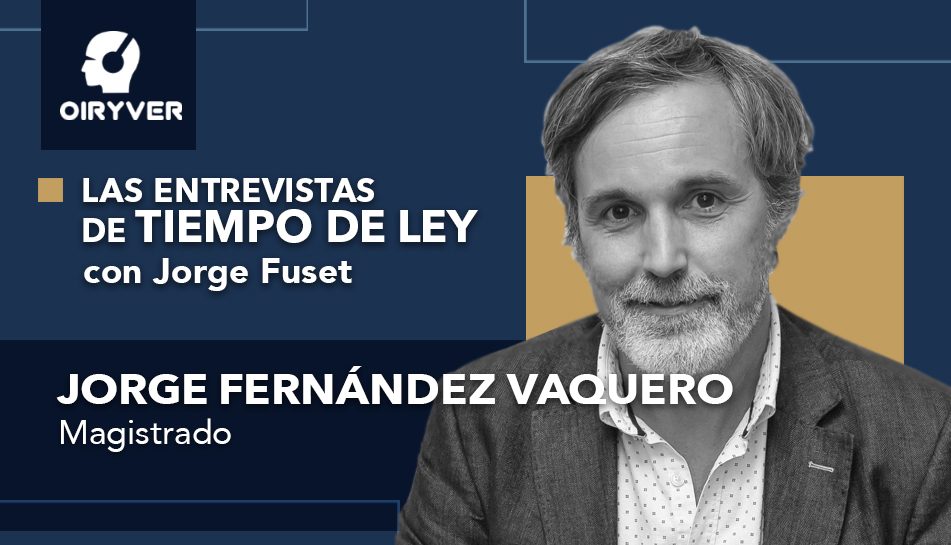 Entrevista Tiempo de Ley_Jorge Fdez Vaquero